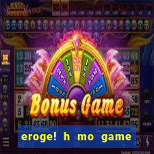 eroge! h mo game mo kaihatsu zanma